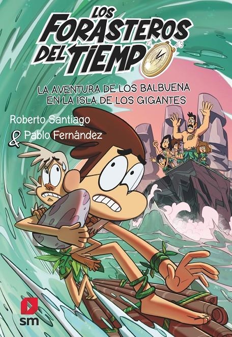 FORASTEROS DEL TIEMPO, LOS Nº14: LA AVENTURA DE LOS BALBUENA EN LA ISLA DE LOS GIGANTES [RUSTICA] | SANTIAGO, ROBERTO / FERNANDEZ, PABLO | Akira Comics  - libreria donde comprar comics, juegos y libros online