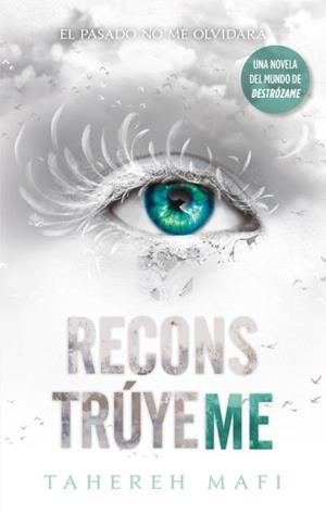 RECONSTRUYEME (SHATTER ME 4) [RUSTICA] | MAFI, TAHEREH | Akira Comics  - libreria donde comprar comics, juegos y libros online
