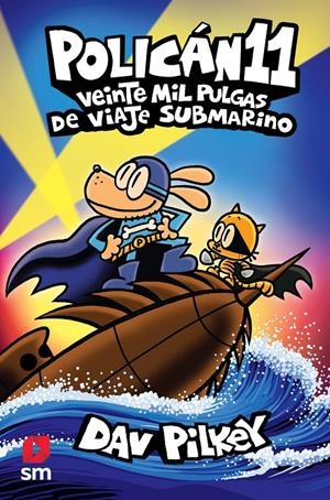 POLICAN VOL.11: VEINTE MIL PULGAS DEL VIAJE SUNMARINO [CARTONE] | PILKEY, DAV | Akira Comics  - libreria donde comprar comics, juegos y libros online