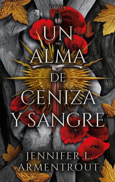 UN ALMA DE CENIZA Y SANGRE (SAGA SANGRE Y CENIZAS LIBRO 5) [RUSTICA] | ARMENTROUT, JENNIFER | Akira Comics  - libreria donde comprar comics, juegos y libros online