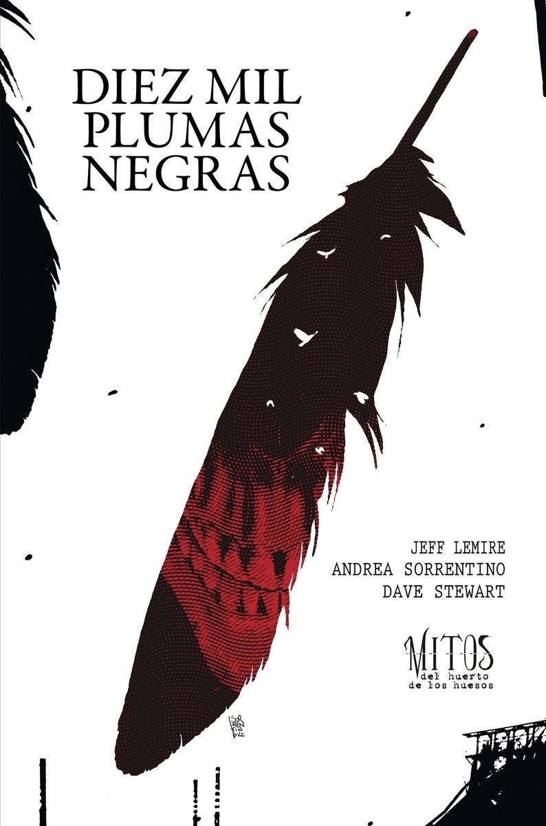 MITOS DEL HUERTO DE LOS HUESOS VOL.02: DIEZ MIL PLUMAS NEGRAS [CARTONE] | LEMIRE, JEFF / SORRENTINO, ANDREA | Akira Comics  - libreria donde comprar comics, juegos y libros online