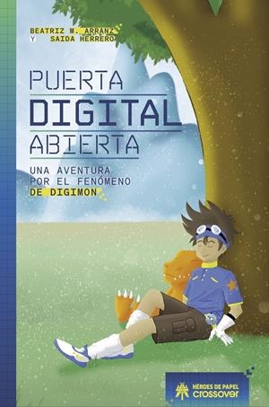 PUERTA DIGITAL ABIERTA: UNA AVENTURA POR EL FENOMENO DIGIMON [CARTONE] | ARRANZ / HERRERO | Akira Comics  - libreria donde comprar comics, juegos y libros online