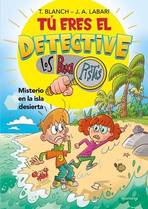 TU ERES EL DETECTIVE CON LOS BUSCAPISTAS Nº05: MISTERIO EN LA ISLA DESIERTA [RUSTICA] | BLANCH, TERESA / LABARI, JOSE ANGEL | Akira Comics  - libreria donde comprar comics, juegos y libros online