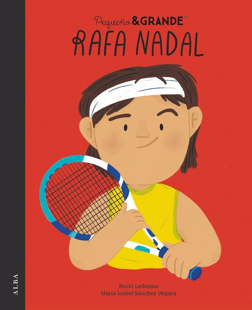 PEQUEÑO Y GRANDE: RAFA NADAL [CARTONE] | SANCHEZ VEGARA, MARIA ISABEL | Akira Comics  - libreria donde comprar comics, juegos y libros online