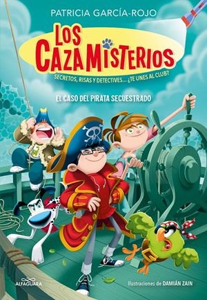 CAZAMISTERIOS, LOS Nº05: EL CASO DEL PIRATA SECUESTRADO [RUSTICA] | GARCIA-ROJO, PATRICIA / ZAIN, DAMIAN | Akira Comics  - libreria donde comprar comics, juegos y libros online