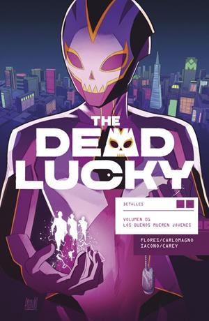 THE DEAD LUCKY TOMO 01: LOS BUENOS MUEREN JOVENES [RUSTICA] | FLORES, MELISSA / CARLOMAGNO, FRENCH | Akira Comics  - libreria donde comprar comics, juegos y libros online