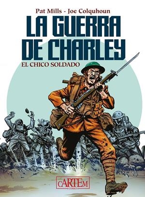 GUERRA DE CHARLEY, LA: EL CHICO SOLDADO [CARTONE] | MILLS, PAT / COLQUHOUN, JOE | Akira Comics  - libreria donde comprar comics, juegos y libros online