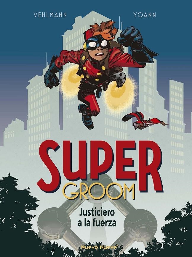 SUPERGROOM: JUSTICIERO A LA FUERZA [CARTONE] | YOANN / VEHLMANN, FABIEN | Akira Comics  - libreria donde comprar comics, juegos y libros online