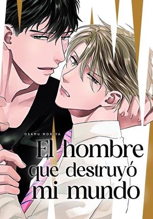HOMBRE QUE DESTRUYO MI MUNDO, EL [RUSTICA] | MORIYA, OSAMU | Akira Comics  - libreria donde comprar comics, juegos y libros online