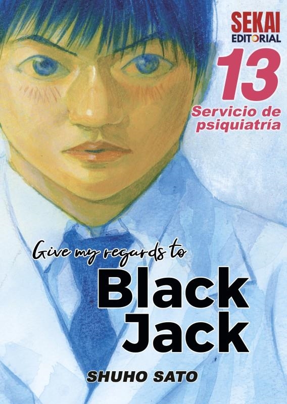 GIVE MY REGARDS TO BLACK JACK VOL.13 [RUSTICA] | SATO, SHUHO | Akira Comics  - libreria donde comprar comics, juegos y libros online