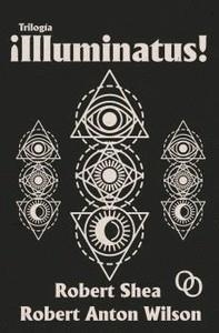 TRILOGIA ¡ILLUMINATUS! [RUSTICA] | SHEA, ROBERT / WILSON, ROBERT ANTON | Akira Comics  - libreria donde comprar comics, juegos y libros online