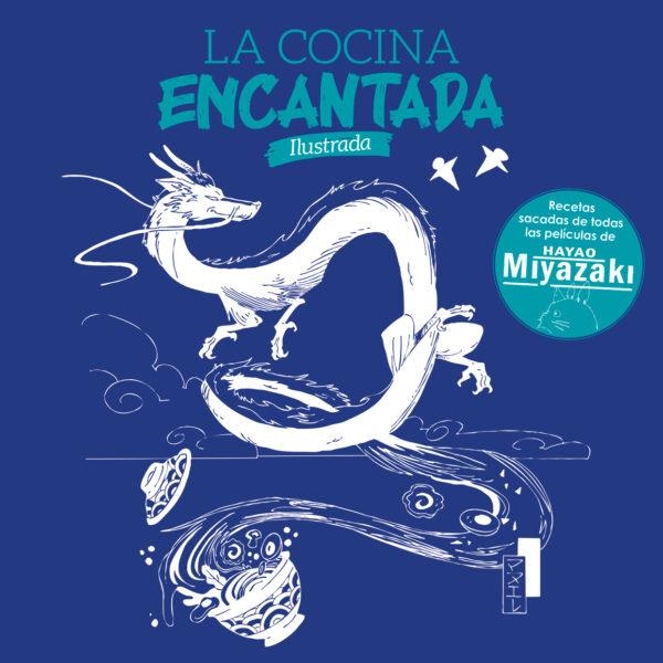 COCINA ENCANTADA, LA: RECETAS SACADAS DE TODAS LAS PELICULAS DE HAYAO MIYAZAKI [RUSTICA] | Akira Comics  - libreria donde comprar comics, juegos y libros online