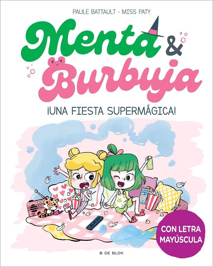MENTA Y BURBUJA Nº5: ¡UNA FIESTA SUPERMAGICA! [CARTONE] | BATTAULT, PAULE / MISS PATY | Akira Comics  - libreria donde comprar comics, juegos y libros online