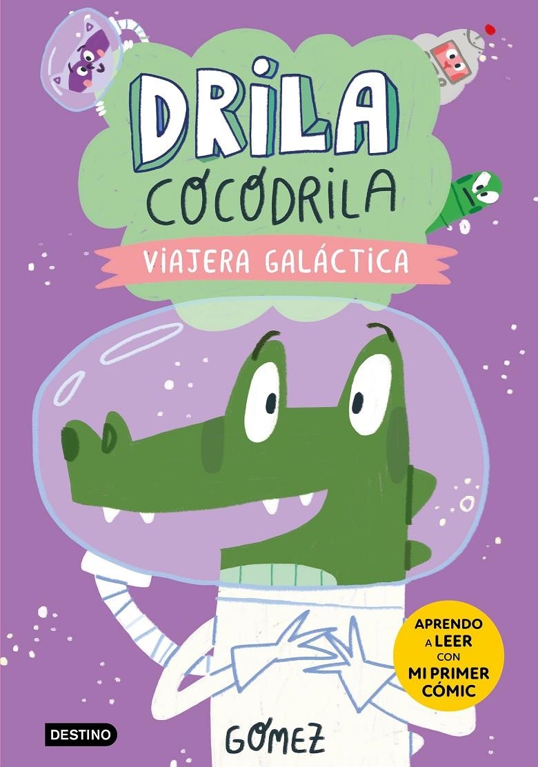 DRILA COCODRILA Nº4: VIAJERA GALACTICA (APRENDO A LEER CON MI PRIMER COMIC) [CARTONE] | GOMEZ | Akira Comics  - libreria donde comprar comics, juegos y libros online