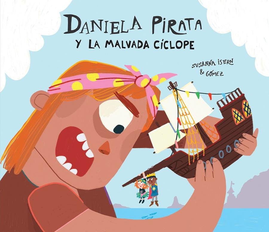 DANIELA PIRATA Y LA MALVADA CICLOPE [CARTONE] | ISERN, SUSANNA / GOMEZ | Akira Comics  - libreria donde comprar comics, juegos y libros online