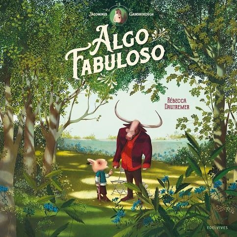 JACOMINUS GAINSBOROUGH: ALGO FABULOSO [CARTONE] | DAUTREMER, REBECCA | Akira Comics  - libreria donde comprar comics, juegos y libros online