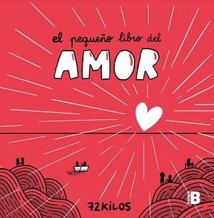 PEQUEÑO LIBRO DEL AMOR, EL [CARTONE] | 72 KILOS | Akira Comics  - libreria donde comprar comics, juegos y libros online