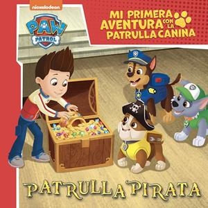 PAW PATROL PATRULLA CANINA: MI PRIMERA AVENTURA CON LA PATRULLA CANINA: PATRULLA PIRATA [RUSTICA] | Akira Comics  - libreria donde comprar comics, juegos y libros online