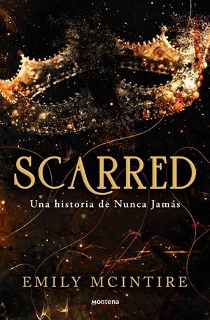 SCARRED (UNA HISTORIA DE NUNCA JAMAS 2) [RUSTICA] | MCINTIRE, EMILY | Akira Comics  - libreria donde comprar comics, juegos y libros online
