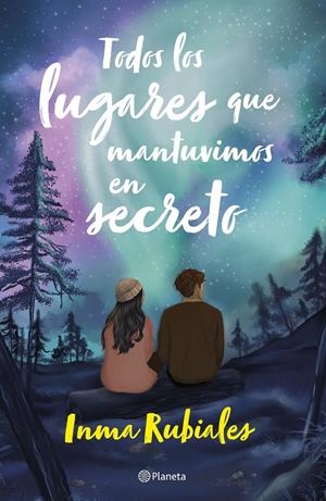 TODOS LOS LUGARES QUE MANTUVIMOS EN SECRETO (1ª ED. CON 5 OVERLAYS INEDITAS) [RUSTICA] | RUBIALES, INMA | Akira Comics  - libreria donde comprar comics, juegos y libros online