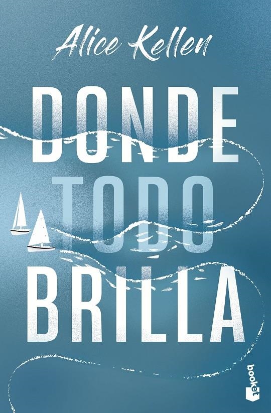 DONDE TODO BRILLA [BOLSILLO] | KELLEN, ALICE | Akira Comics  - libreria donde comprar comics, juegos y libros online