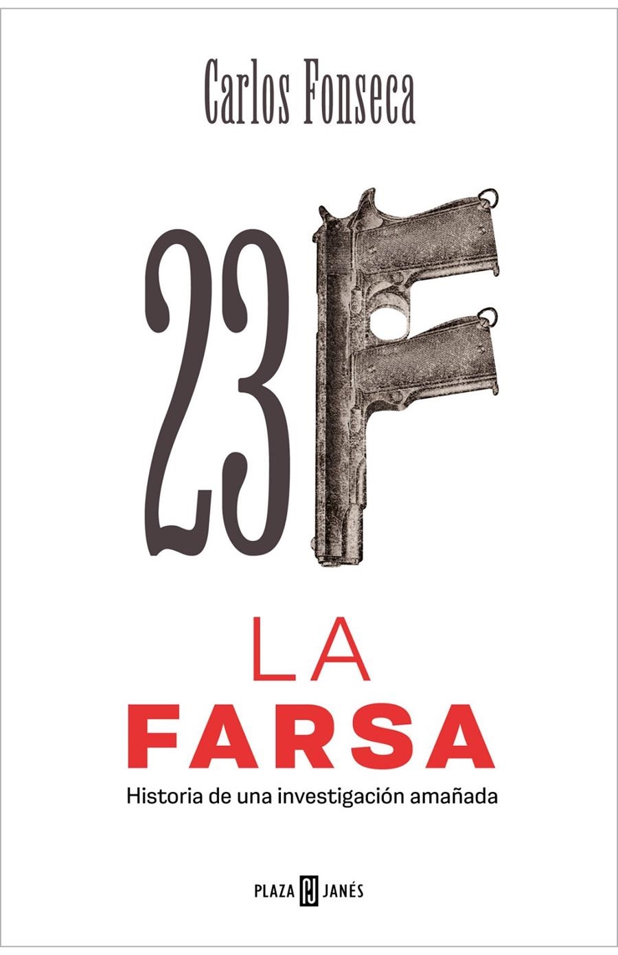 23-F: LA FARSA [RUSTICA] | FONSECA, CARLOS | Akira Comics  - libreria donde comprar comics, juegos y libros online
