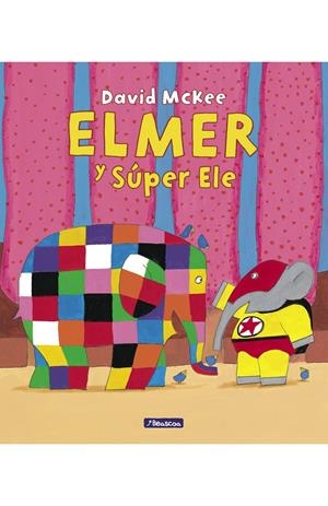 ELMER Y SUPER ELE [CARTONE] | MCKEE, DAVID | Akira Comics  - libreria donde comprar comics, juegos y libros online