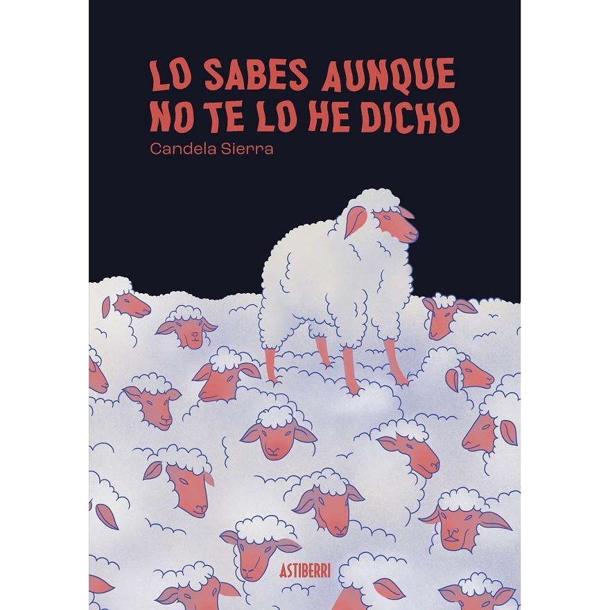 LO SABES AUNQUE NO TE LO HE DICHO [RUSTICA] | SIERRA, CANDELA | Akira Comics  - libreria donde comprar comics, juegos y libros online