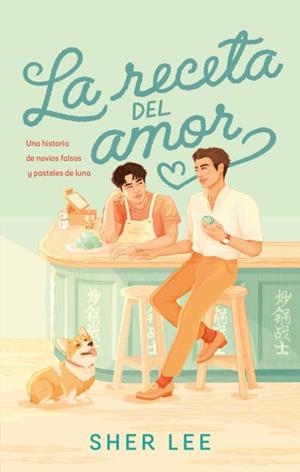 RECETA DEL AMOR, LA [RUSTICA] | LEE, SHER | Akira Comics  - libreria donde comprar comics, juegos y libros online