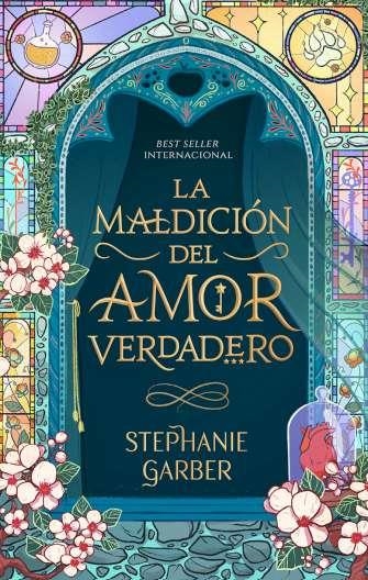 MALDICION DEL AMOR VERDADERO, LA (ERASE UN CORAZON ROTO 3) [RUSTICA] | GARBER, STEPHANIE | Akira Comics  - libreria donde comprar comics, juegos y libros online