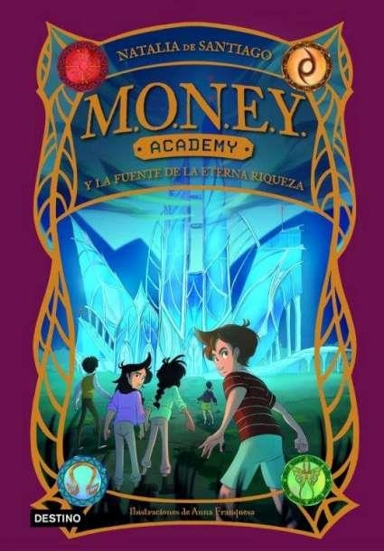 MONEY ACADEMY Nº1: MONEY ACADEMY Y LA FUENTE DE LA ETERNA RIQUEZA [CARTONE] | SANTIAGO, NATALIA DE / ANNA FRANQUESA | Akira Comics  - libreria donde comprar comics, juegos y libros online