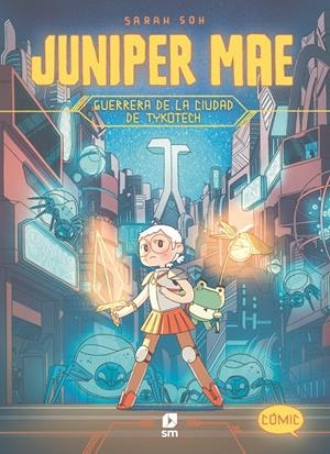 JUNIPER MAE VOL.1: GUERRERA DE LA CIUDAD DE TYKOTECH [CARTONE] | SOH, SARAH / FRASER, TIM | Akira Comics  - libreria donde comprar comics, juegos y libros online