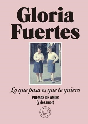 LO QUE PASA ES QUE TE QUIERO [CARTONE] | FUERTES, GLORIA | Akira Comics  - libreria donde comprar comics, juegos y libros online