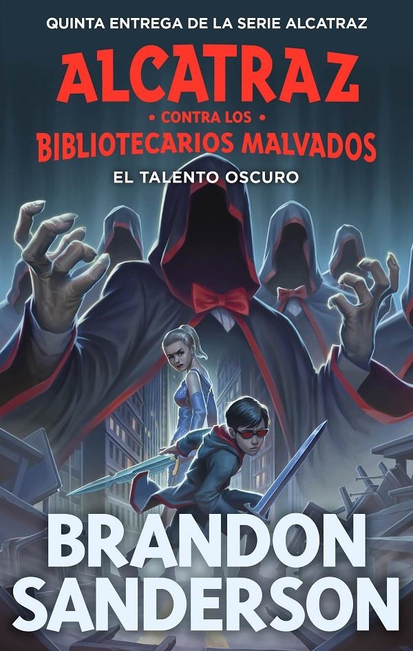 ALCATRAZ CONTRA LOS BIBLIOTECARIOS MALVADOS: EL TALENTO OSCURO (ALCATRAZ 5) (NUEVA EDICION) [RUSTICA] | SANDERSON, BRANDON | Akira Comics  - libreria donde comprar comics, juegos y libros online