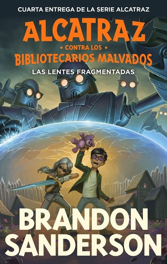 ALCATRAZ CONTRA LOS BIBLIOTECARIOS MALVADOS: LAS LENTES FRAGMENTADAS (ALZATRAZ 4) (NUEVA EDICION) [RUSTICA] | SANDERSON, BRANDON | Akira Comics  - libreria donde comprar comics, juegos y libros online