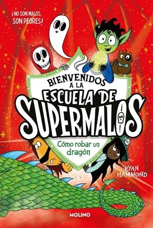 BIENVENIDOS A LA ESCUELA DE SUPERMALOS Nº2: COMO ROBAR UN DRAGON [CARTONE] | HAMMOND, RYAN | Akira Comics  - libreria donde comprar comics, juegos y libros online