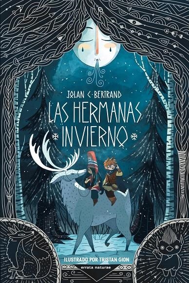 HERMANAS INVIERNO, LAS [RUSTICA] | BERTRAND, JOLAN C. / GION, TRISTAN | Akira Comics  - libreria donde comprar comics, juegos y libros online