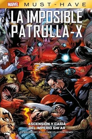 MARVEL MUST-HAVE: LA IMPOSIBLE PATRULLA-X VOL.07, ASCENSION Y CAIDA IMPERIO SHI'AR [CARTONE] | BRUBAKER, ED  | Akira Comics  - libreria donde comprar comics, juegos y libros online