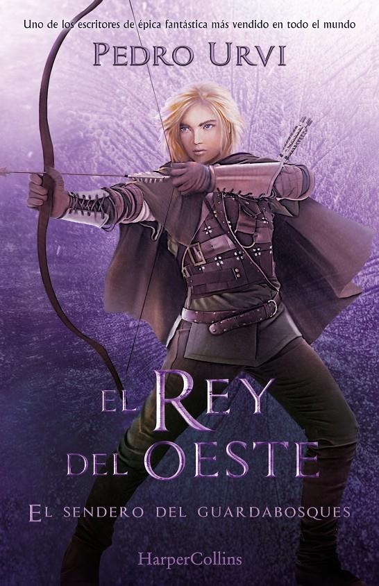 REY DEL OESTE, EL (EL SENDERO DEL GUARDABOSQUES, LIBRO 7) [CARTONE] | URVI, PEDRO | Akira Comics  - libreria donde comprar comics, juegos y libros online