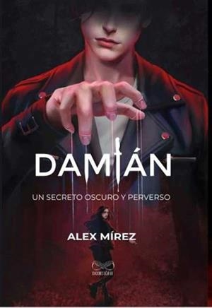 DAMIAN UN SECRETO OSCURO Y PERVERSO [RUSTICA] | ALEX MIREZ | Akira Comics  - libreria donde comprar comics, juegos y libros online