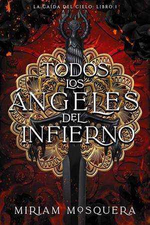 TODOS LOS ANGELES DEL INFIERNO (LA CAIDA DEL CIELO 1) [RUSTICA] | MOSQUERA, MIRIAM | Akira Comics  - libreria donde comprar comics, juegos y libros online