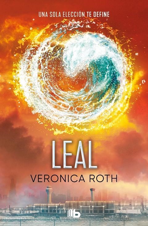 LEAL (TRILOGIA DIVERGENTE VOLUMEN 3) [RUSTICA] | ROTH, VERONICA | Akira Comics  - libreria donde comprar comics, juegos y libros online