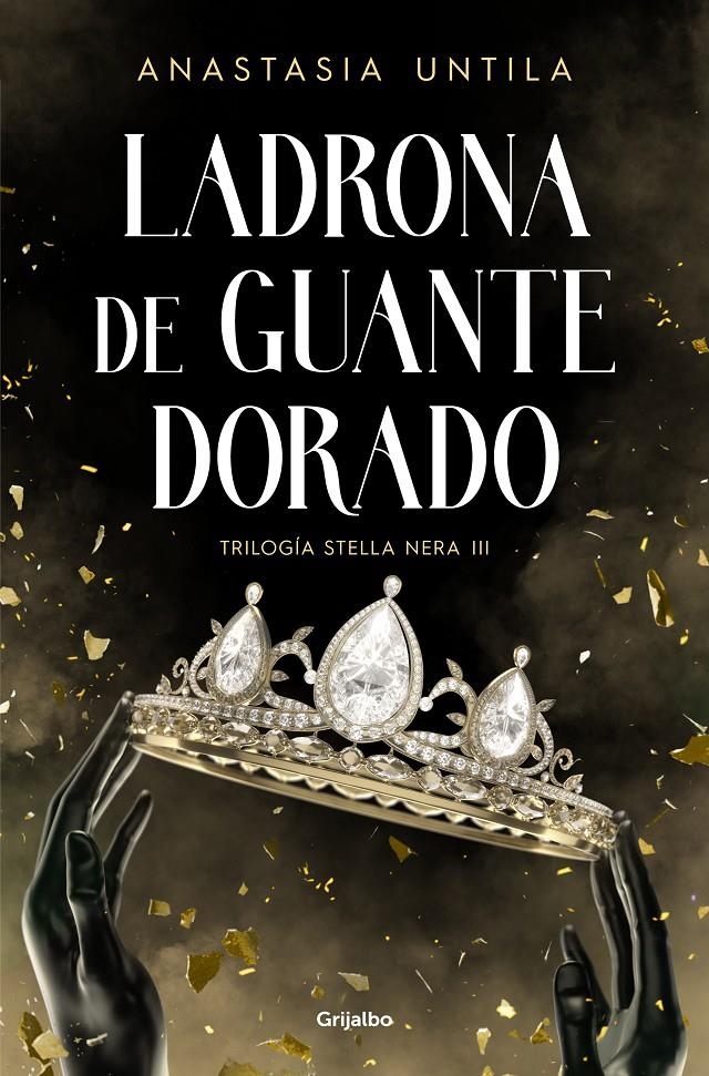 LADRONA DE GUANTE DORADO (TRILOGIA STELLA NERA Nº3) [RUSTICA] | UNTILA, ANASTASIA | Akira Comics  - libreria donde comprar comics, juegos y libros online