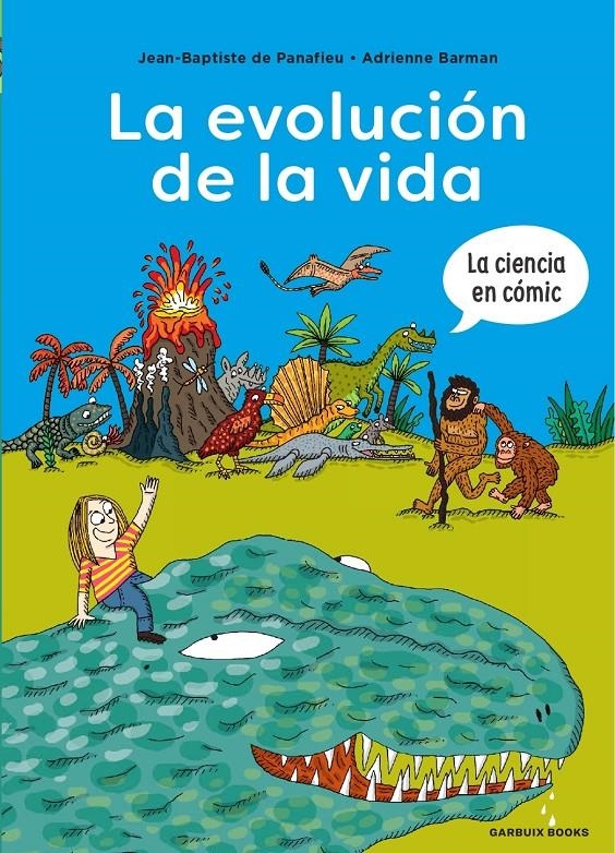 EVOLUCION DE LA VIDA, LA (LA CIENCIA EN COMIC) [CARTONE] | DE PANAFIEU, JEAN-BAPTISTE / BARMAN, ADRIENNE | Akira Comics  - libreria donde comprar comics, juegos y libros online