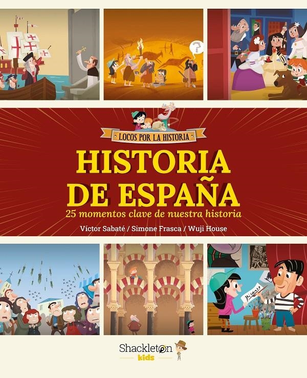 LOCOS POR LA HISTORIA: HISTORIA DE ESPAÑA (25 MOMENTOS CLAVE DE NUESTRA HISTORIA) [CARTONE] | SABATE, VICTOR / HOUSE, WUJI | Akira Comics  - libreria donde comprar comics, juegos y libros online