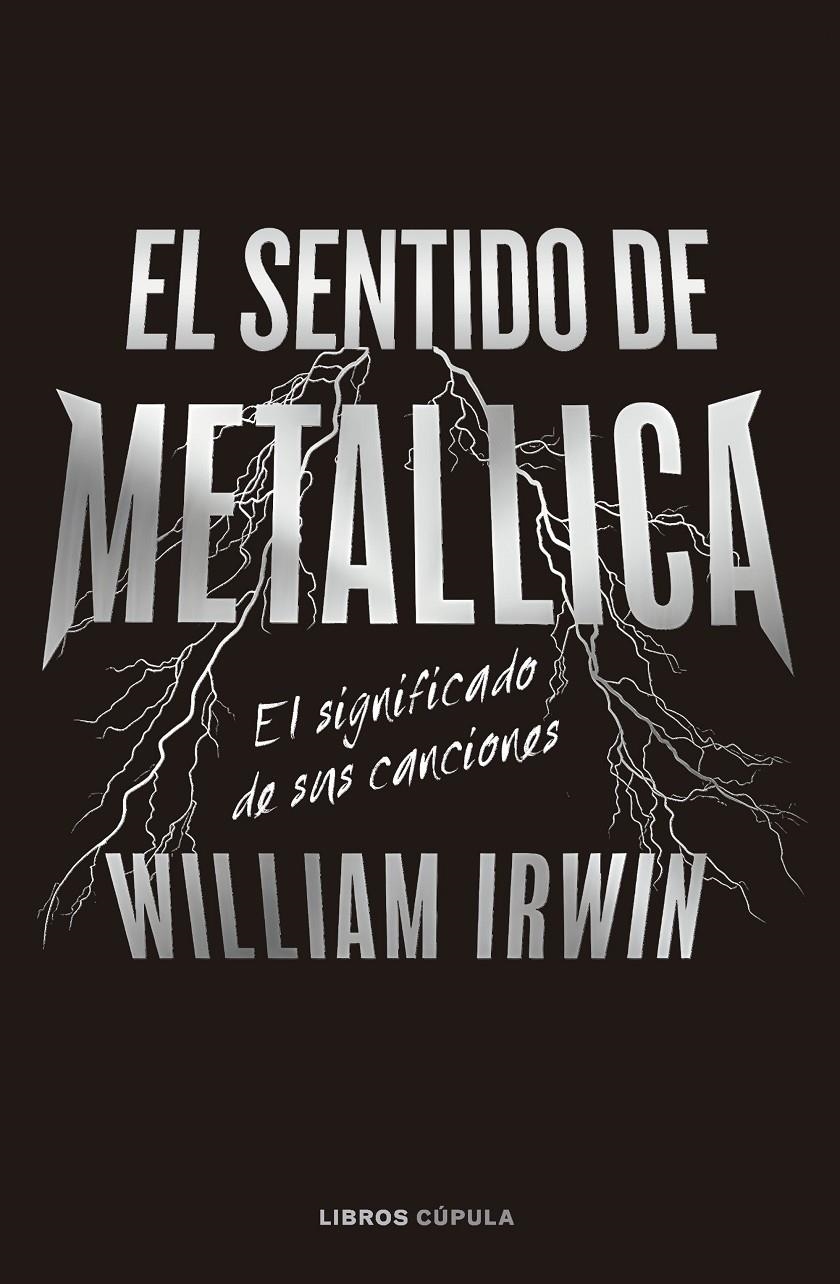 SENTIDO DE METALLICA, EL [RUSTICA] | IRWIN, WILLIAM | Akira Comics  - libreria donde comprar comics, juegos y libros online