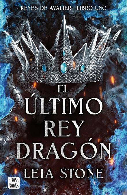 ULTIMO REY DRAGON, EL (REYES DE AVALIER 1) [RUSTICA] | STONE, LEIA | Akira Comics  - libreria donde comprar comics, juegos y libros online