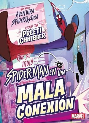 SPIDER-MAN Nº02: EN UNA MALA CONEXION [RUSTICA] | CHHIBBER, PREETI | Akira Comics  - libreria donde comprar comics, juegos y libros online