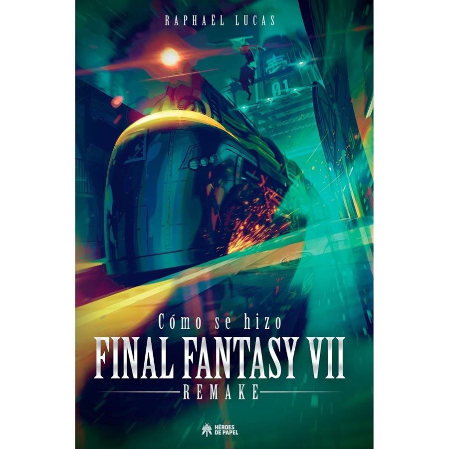 COMO SE HIZO FINAL FANTASY VII REMAKE [CARTONE] | LUCAS, RAPHAEL | Akira Comics  - libreria donde comprar comics, juegos y libros online