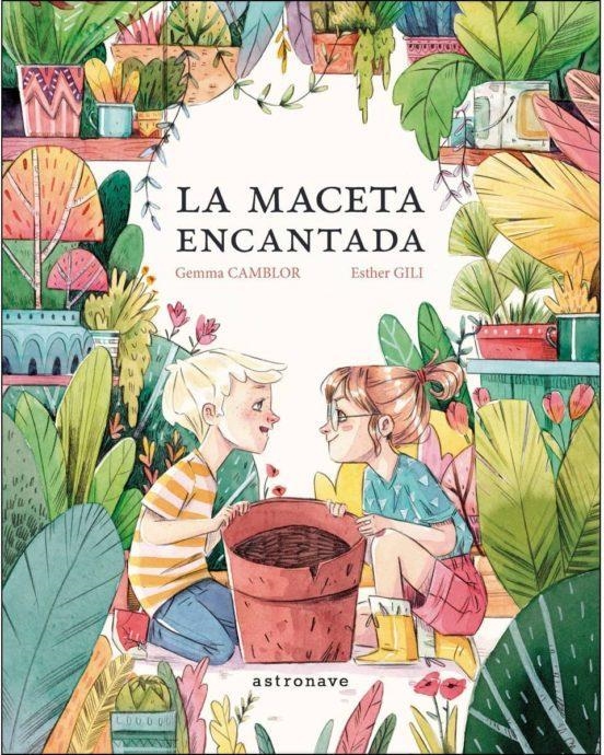 MACETA ENCANTADA, LA [CARTONE] | CAMBLOR, GEMMA / GILI, ESTHER | Akira Comics  - libreria donde comprar comics, juegos y libros online